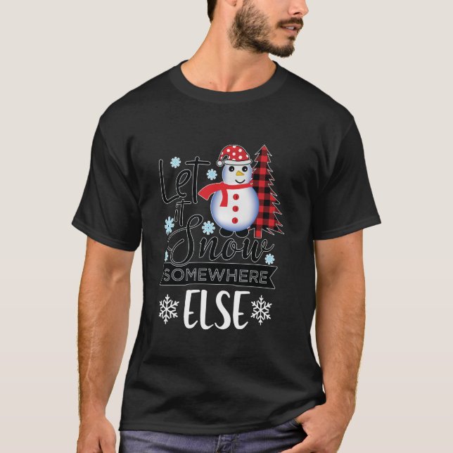 låt det snöa någon annanstans, dess Kall utanför. T Shirt (Framsida)