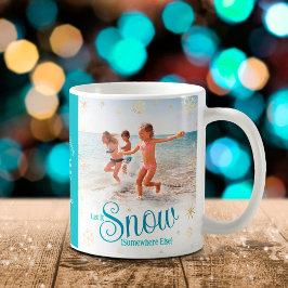 Låt det snöa någon annanstans. Funny Beach Photo N Kaffemugg
