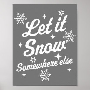 Låt det snöa någon annanstans. Funny Sarcastic Ugl Poster