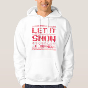 Låt det snöa någon annanstans hoodie