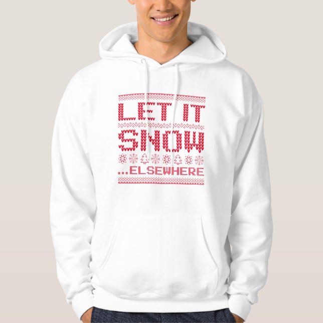Låt det snöa någon annanstans hoodie (Framsida)