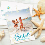 Låt det snöa någon annanstans i Beach Photo Real G<br><div class="desc">"Låt det snöa (någon annanstans)." Ett roligt, humoristiskt citat med lekfull, vismisk turkostypografi, äkta guld-folie snöflingor och ditt personliga meddelande namn/år i äkta guld-folie täcker över det foto du väljer. På baksidan skriver du in din personliga kopia med hjälp av den enkla mall som finns eller tar bort den helt...</div>