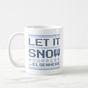Låt det snöa någon annanstans kaffemugg