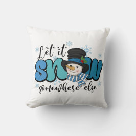 Låt det snöa någon annanstans kudde