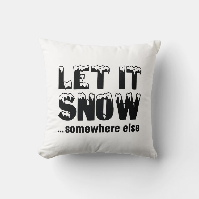 Låt det snöa någon annanstans kudde (Framsida)