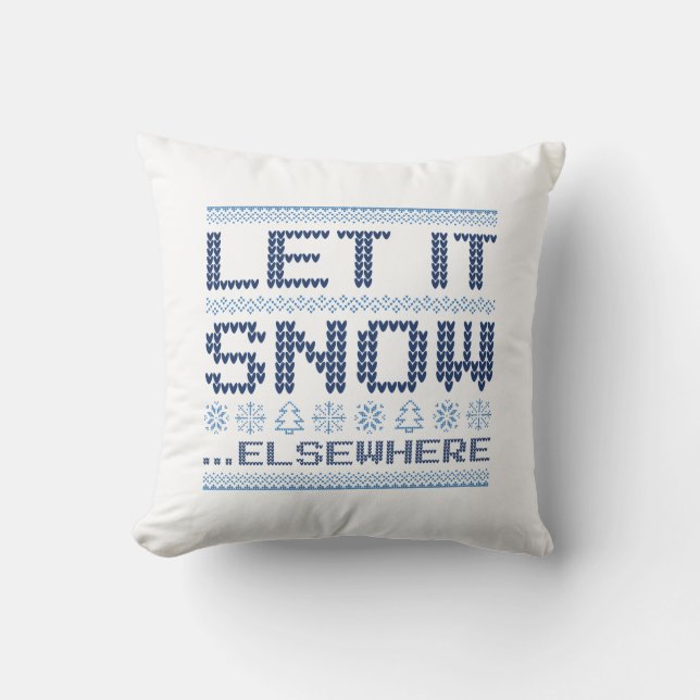Låt det snöa någon annanstans kudde (Framsida)