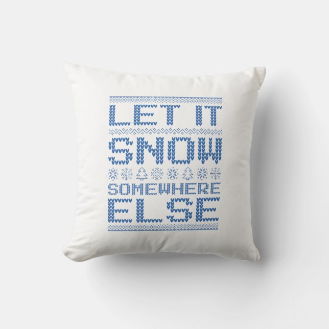 Låt det snöa någon annanstans kudde (Framsida)
