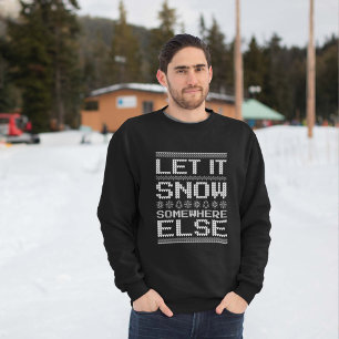Låt det snöa någon annanstans lång ärmad tröja
