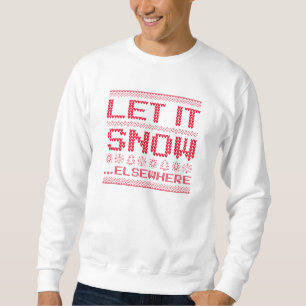 Låt det snöa någon annanstans lång ärmad tröja