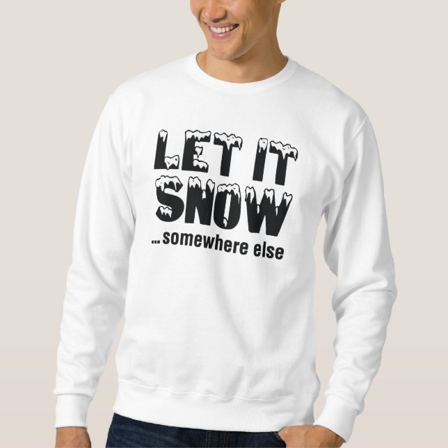 Låt det snöa någon annanstans lång ärmad tröja (Framsida)