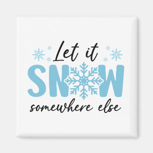 Låt det snöa någon annanstans - Lönsam vinter-desi Magnet