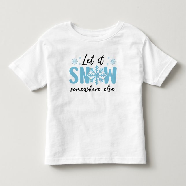 Låt det snöa någon annanstans - Lönsam vinter-desi T Shirt (Framsida)
