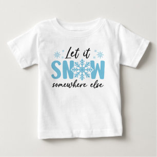 Låt det snöa någon annanstans - Lönsam vinter-desi T Shirt