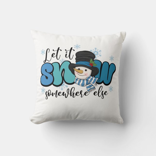 Låt det snöa någon annanstans Snögubbe Kudde (Framsida)