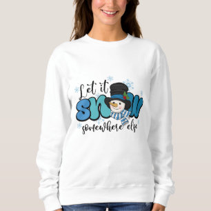 Låt det snöa någon annanstans Snögubbe T Shirt