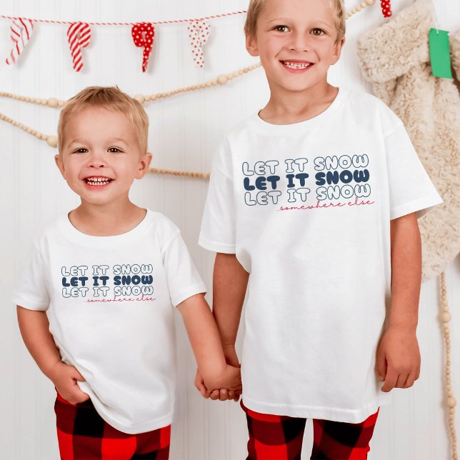 Låt det snöa någon annanstans. t shirt (Skapare uppladdad)