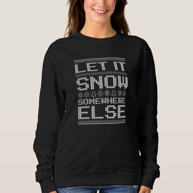 Låt det snöa någon annanstans t shirt (Framsida)