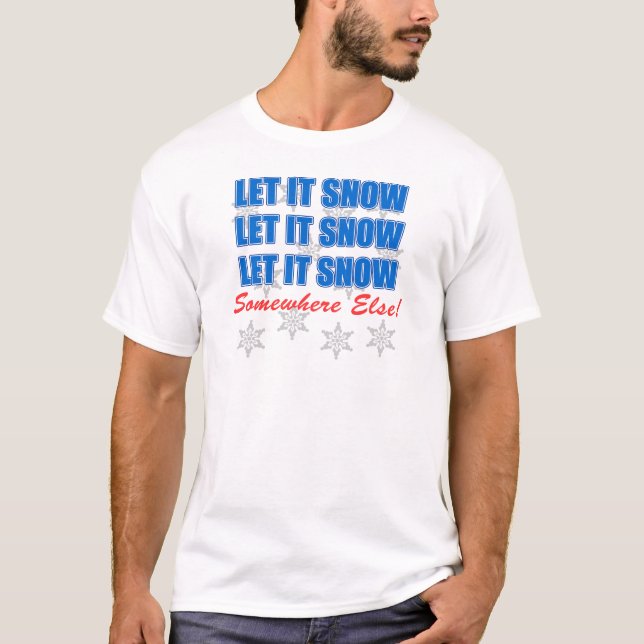 Låt det snöa någon annanstans tee (Framsida)
