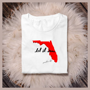 Låt det snöa nån annanstans lustig Florida-vinter T Shirt