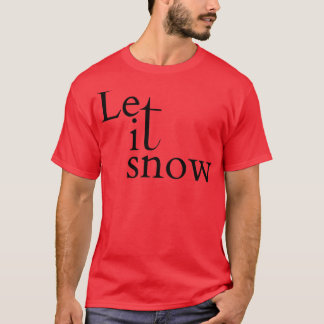 Låt det snöa t shirt