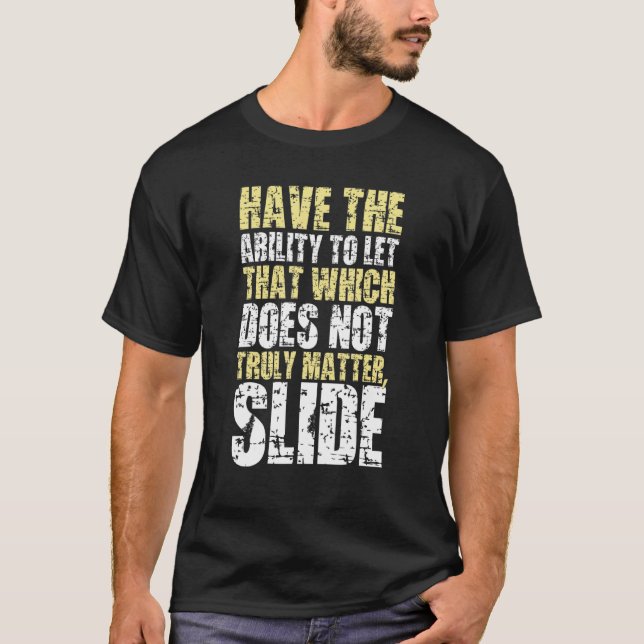 Låt det som verkligen inte spelar någon roll glida t shirt (Framsida)