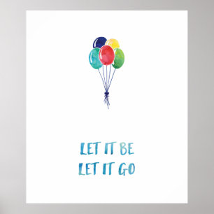 Låt det vara, låt det gå med färgstarka ballonger poster