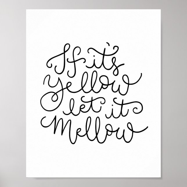 Låt det vara Mellow Funny Bathroom Art Poster (Framsidan)
