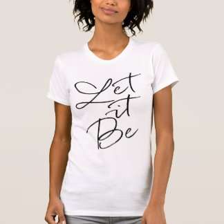 Låt det vara tee shirt
