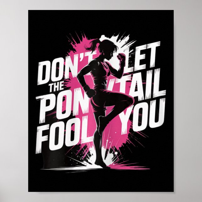 Låt Dig Inte Luras Av Hästsvansen Kickboxningskämp Poster (Framsidan)