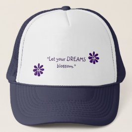 Låt din Dreams-Blommar - inspirerande blomma Keps