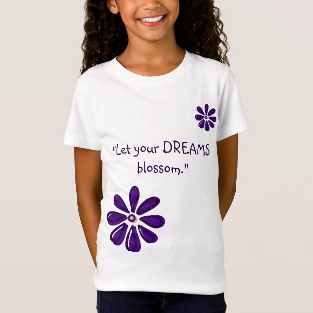Låt din Dreams-Blommar - inspirerande blomma T Shirt (Framsida)