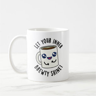 Låt din inre Brewty Shine Funny Coffee Pun Kaffemugg