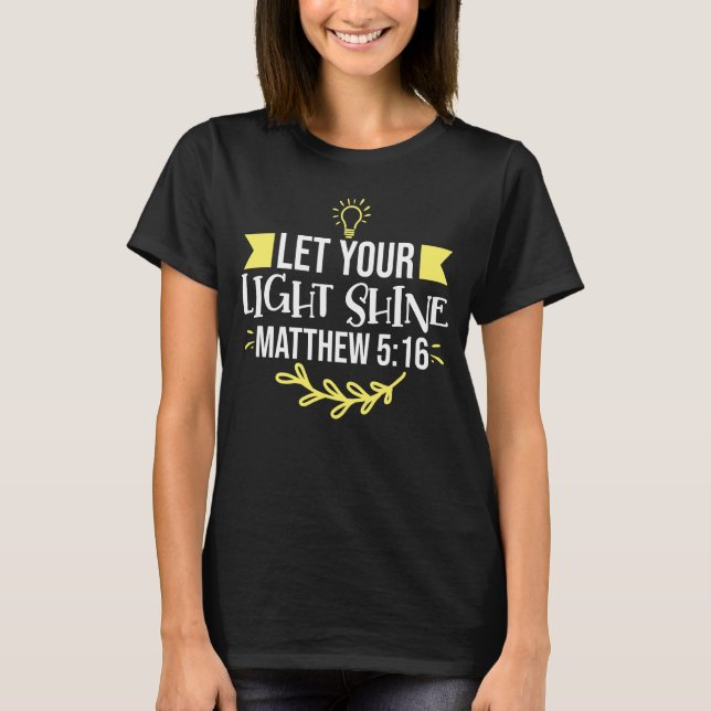 Låt din ljusskygg Matthew 5:16 Christian T Shirt (Framsida)