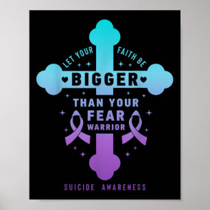 Låt din tro bli större än din rädsla för självmord poster