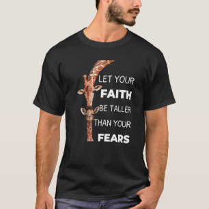 Låt din tro vara högre än dina rädslor Giraff Z T Shirt