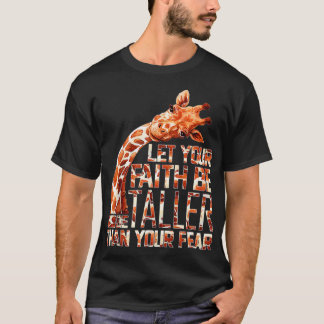 Låt din tro vara längre än din rädsla Giraffe - T Shirt