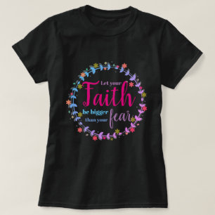 Låt din tro vara större än din rädsla tee shirt