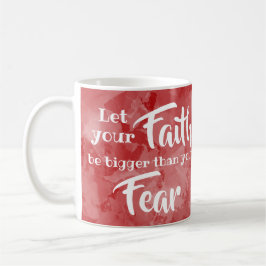 Låt din tro vara större än Fear Inspirational Kaffemugg