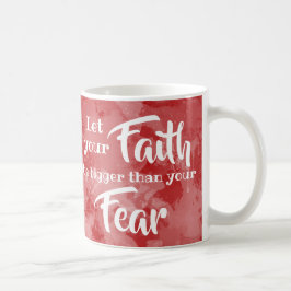 Låt din tro vara större än Fear Inspirational Kaffemugg