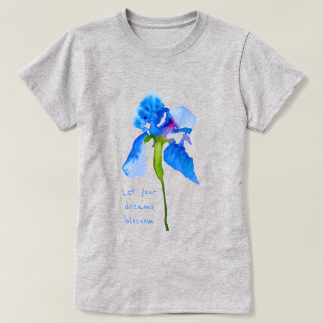 Låt dina drömmar blommar Blue Iris blommigt art T Shirt (Design framsida)