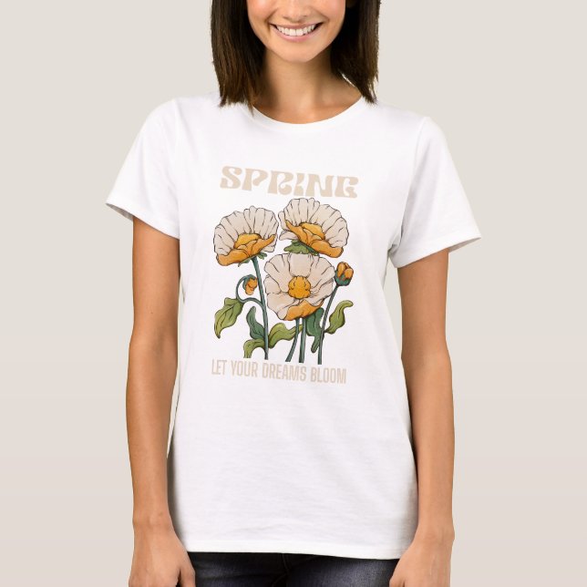 Låt dina drömmar blomstra t shirt (Framsida)