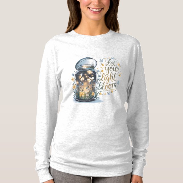 Låt ditt ljus blomstra  t shirt (Framsida)