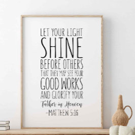 Låt ditt ljus skina före andra, Matthew 5:16 Poster