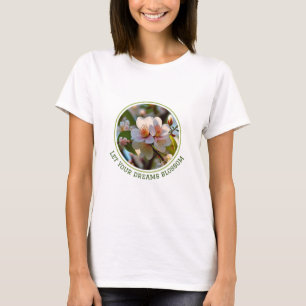 Låt Dreams blommar T-Shirt