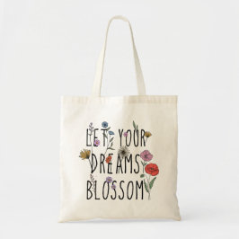 Låt Dreams-Blommarna citera med blomma Tygkasse