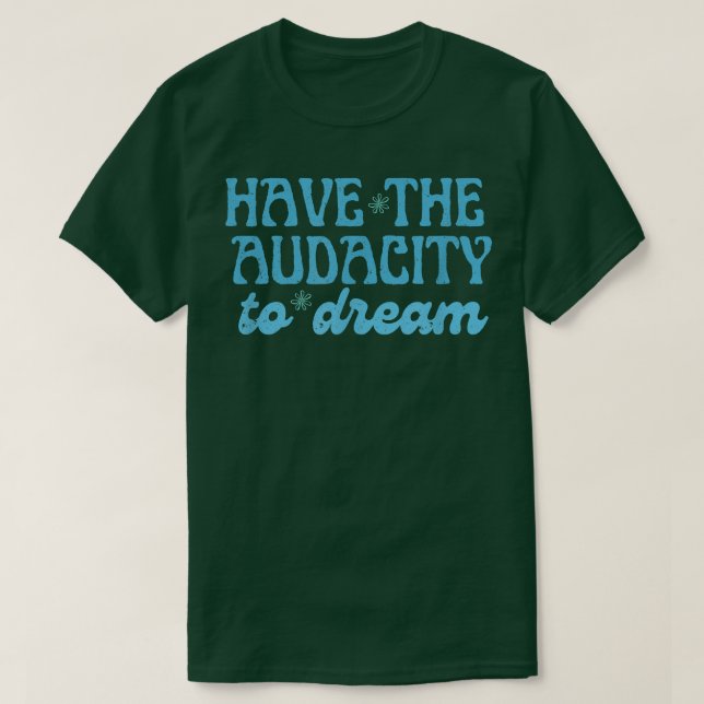 Låt drömmen drömma - motivation, arbeta hårt t shirt (Design framsida)