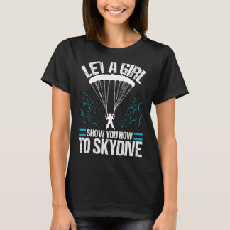 Låt en tjej visa dig hur man fallskärmshopar Fall T Shirt