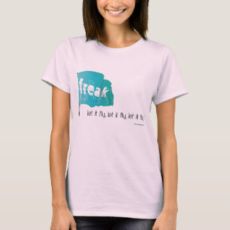 Låt er freak flagga flyga! tee shirt