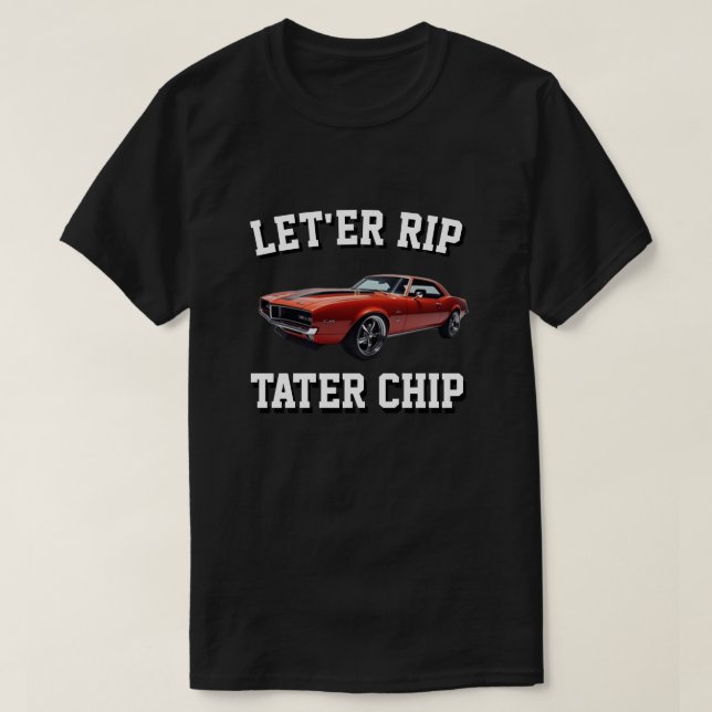 LÅT ER RIP TATER CHIP AMERICAN MUSCLE T SHIRT (Design framsida)
