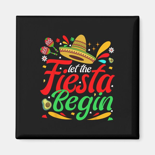 Låt Fiesta Begin Funny Cinco De Mayo mexican P Magnet (Framsidan)